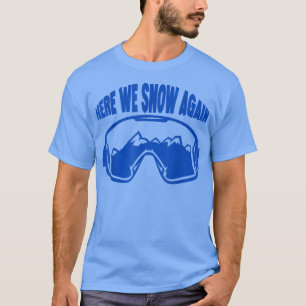 Camiseta Aquí nevamos otra vez