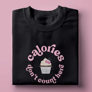 Camiseta Aquí No Cuentan Las Calorías Pastelera De Tarta Ro