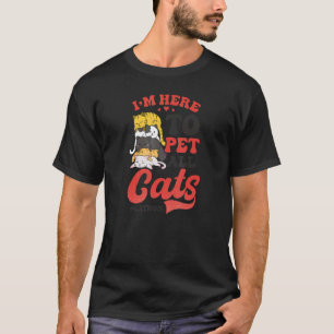Camiseta Aquí Para Acariciar A Todos Los Gatos Mamá De Gato