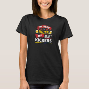 Camiseta Aquí para beber y redactar Kickers Fantasy Footbal