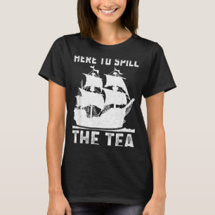 Camiseta Aquí para derramar el té divertido 4 de julio patr