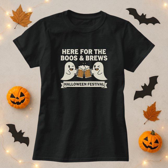 Camiseta Aquí para el Boos & Brews Tee; Festival de Hallowe (Subido por el creador)