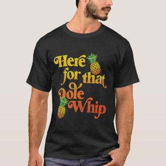 Camiseta Aquí para ese Dole Whip