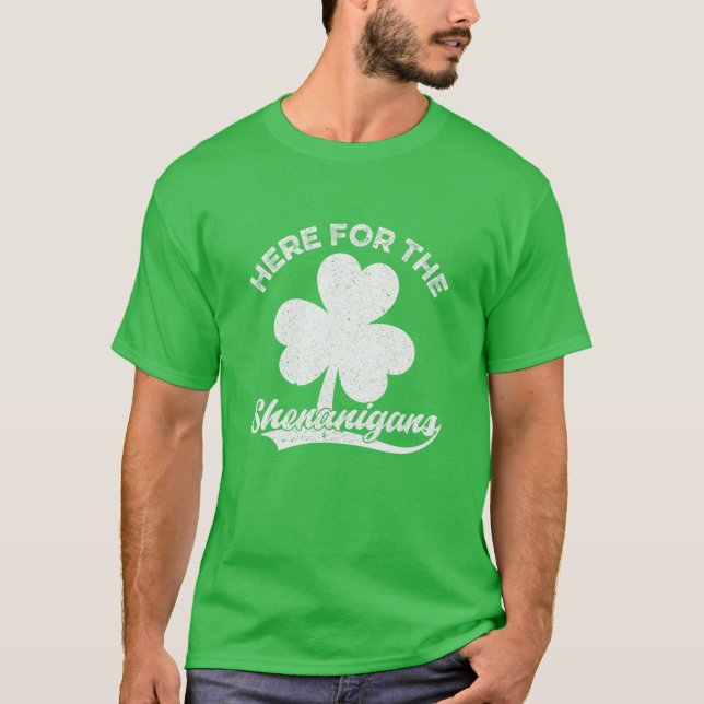 Camiseta Aquí Para Los Shenanigans Día De Los Patrocinadore (Anverso)