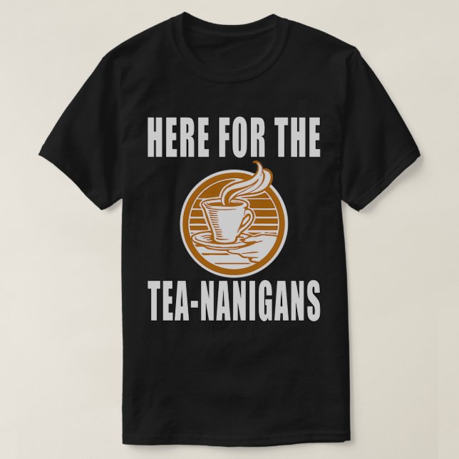 Camiseta Aquí Para Los Teananigans (Diseño del anverso)