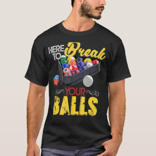Camiseta Aquí Para Romper Tus Bolas Billiard Player Snooker