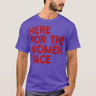 Camiseta aquí por las mujeres de la raza 1