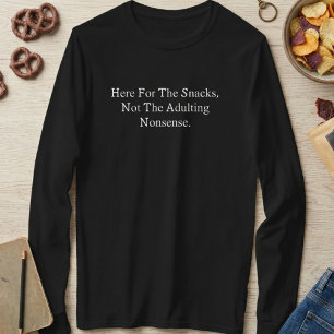 Camiseta Aquí por los snacks, no por tonterías de adultos d