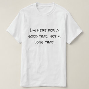 Camiseta Aquí Por Un Buen Momento Novedad