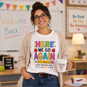 Camiseta Aquí vamos de nuevo, es decir, bienvenido de nuevo