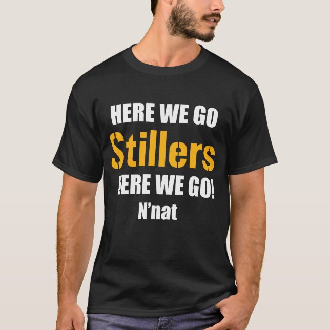 Camiseta ¡AQUÍ VAMOS Stillers AQUÍ que VAMOS! N'nat (Anverso)