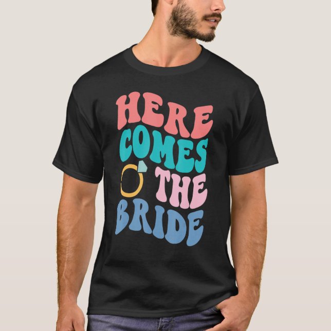 Camiseta Aquí Viene La Novia Bachelorette Boda De Moda H (Anverso)