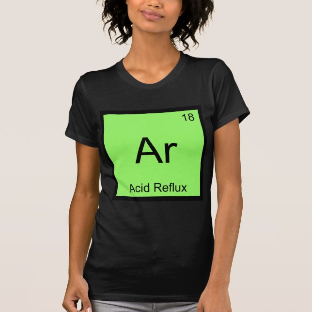 Camiseta Ar - Reflujo Ácido Divertido Símbolo Elemento Quím (Anverso)