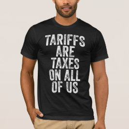 Camiseta Aranceles Son Impuestos Para Todos - Anti Arancele