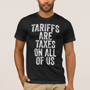 Camiseta Aranceles Son Impuestos Para Todos - Anti Arancele