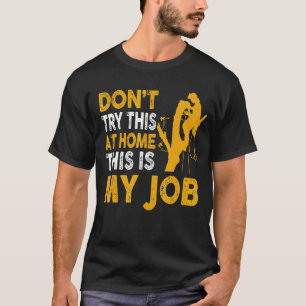 Camiseta Árbitro arborista Lumberjack Climber no prueba mi