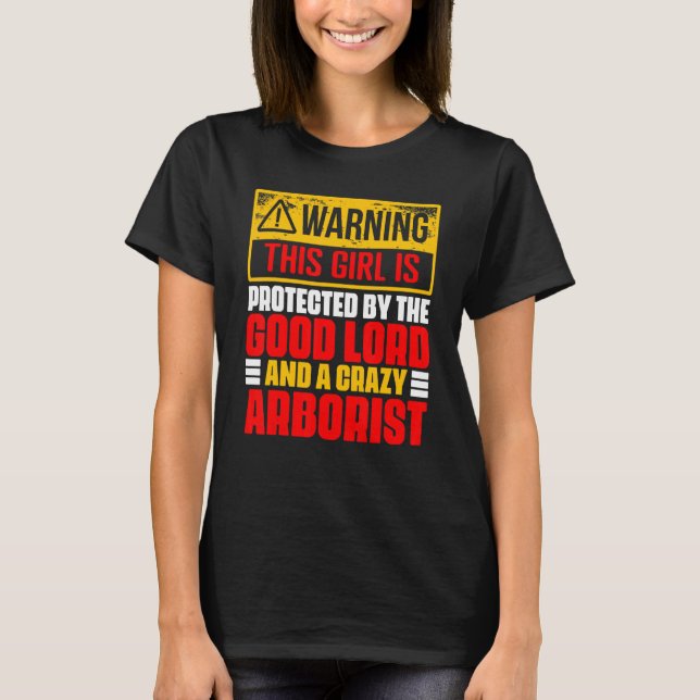 Camiseta Arborist Dad Warning Sign for Lumberjack Woodworke (Anverso)