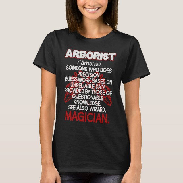 Camiseta Arborist Definition Precision Guesswork Unreliable (Anverso)