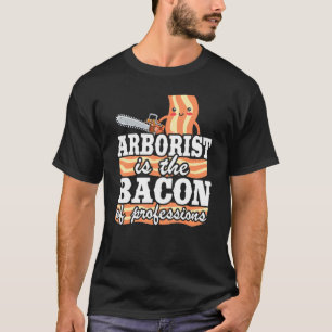 Camiseta Arborist Es El Baco De Las Profesiones Logger Dad 