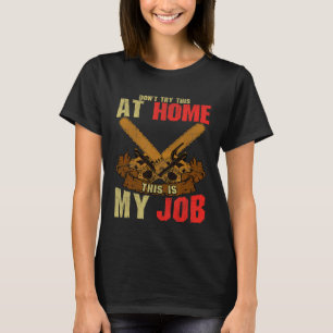 Camiseta Arborista No Intenta Esto En Casa, Arborista De Lu