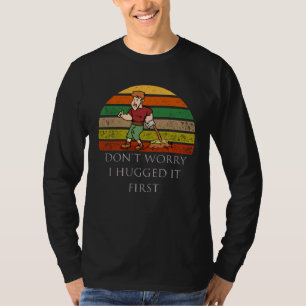 Camiseta Arborista No te preocupes, lo abracé primero