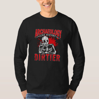 Camiseta Archaeology Like History Dirtier Rock Collector Ar