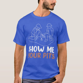 Camiseta Archaeology Show Me Your Pits Funny Archeologist f
