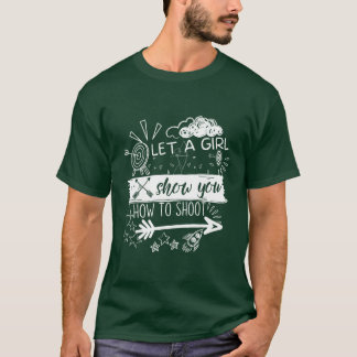 Camiseta Archer deja que una chica te muestre cómo disparar
