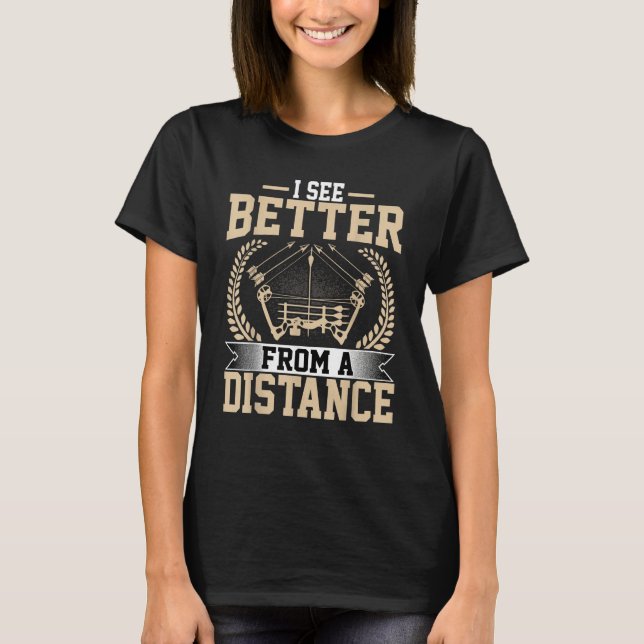 Camiseta Archer   I See Better from a Distance Crossbow Arc (Anverso)