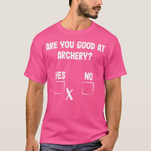 Camiseta Archer Sarcasmo, eres bueno en tiro con arco.
