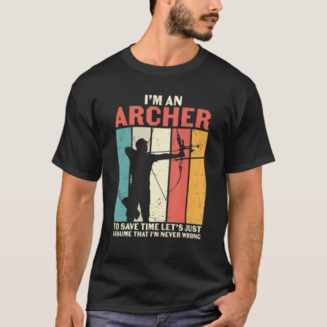 Camiseta Archery Archers  I'm An Archer Assume I'm Never Wr (Anverso)
