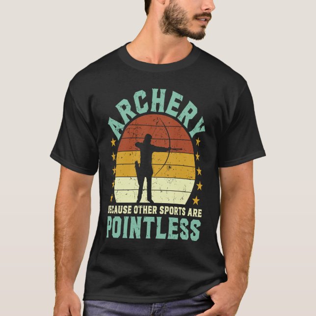 Camiseta Archery because other sports are pointless Archer  (Anverso)