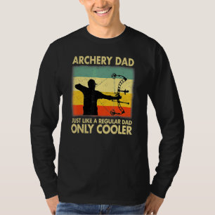 Camiseta Archery Dad Igual Que Un Padre Regular Sólo Fanáti