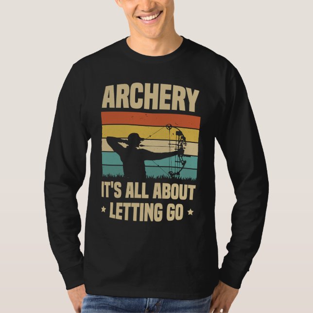 Camiseta Archery It's All About Letting Go Archer Bow Arrow (Anverso)