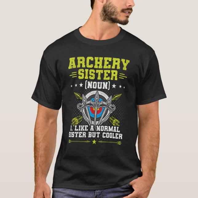 Camiseta Archery Sister Like A Normal Sister Archers Bowhun (Anverso)