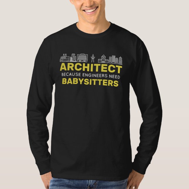 Camiseta Architect Because Engineers need Babysitters Build (Anverso)