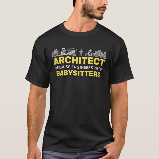 Camiseta Architect Because Engineers need Babysitters Build (Anverso)
