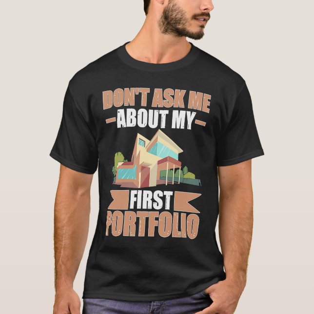 Camiseta Architect Don't Ask Me About My First Portfolio (Anverso)