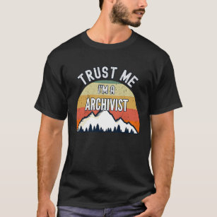 Camiseta Archivist  Trust Me I'm a Archivist