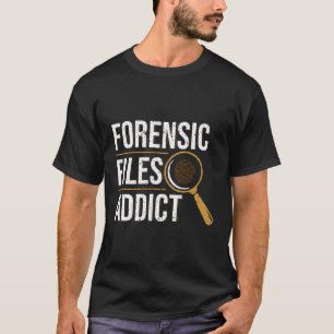 Camiseta Archivos forenses adictos al científico forense