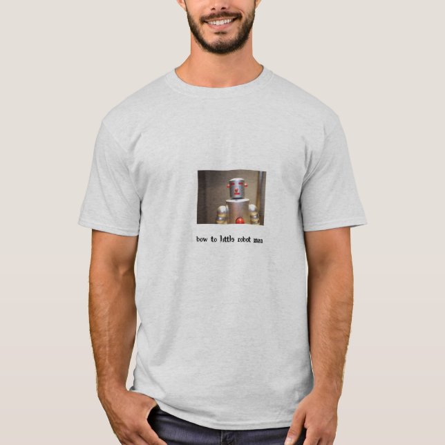 Camiseta ¡Arco a poco hombre del robot! (Anverso)