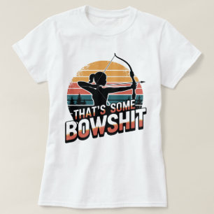 Camiseta Arco gracioso y caza de bolas que es una mierda