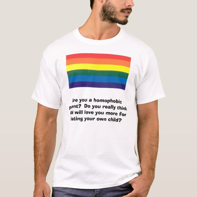 Camiseta ¿arco iris, es usted un padre homófobo?  Hágale r… (Anverso)
