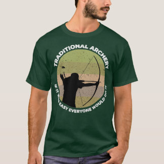 Camiseta Arco Tradicional Si Fuera Fácil Todo El Mundo
