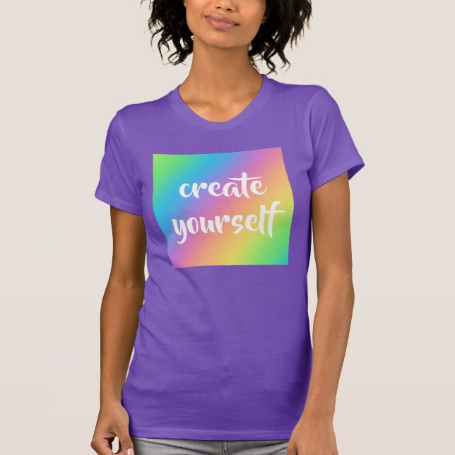 Camiseta arcoiris "Créate a ti mismo" (Anverso)
