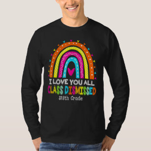 Camiseta Arcoiris Te Amo Toda Clase Descartada 8º Grado T