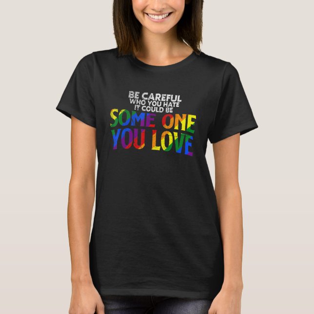 Camiseta Arcoiris Ten Cuidado Con Quién Odio A Ally Gay Lgb (Anverso)