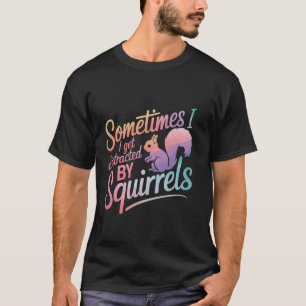 Camiseta Ardilla A veces me distraigo con las ardillas
