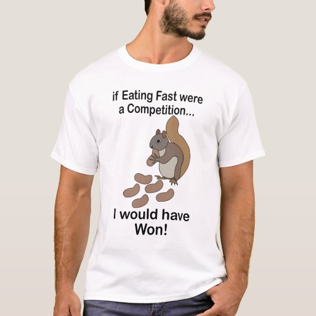 Camiseta Ardilla Comiendo Rápido Frase Divertida (Anverso)
