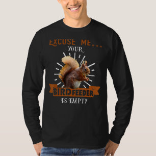Camiseta Ardilla - Disculpe, Su Alimentador De Pájaros Está